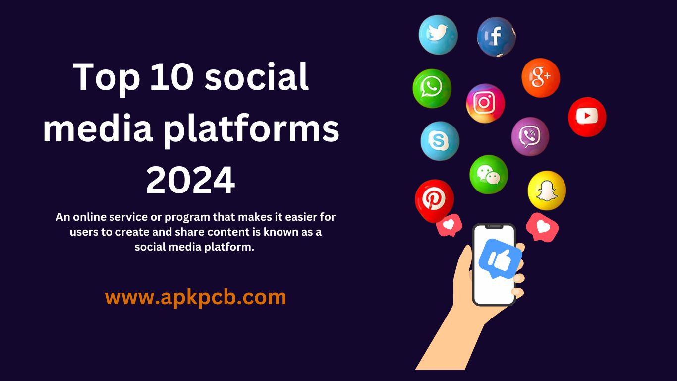 Top 10 social media platforms 2024